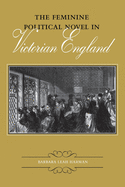 The Feminine Political Novel in Victorian England