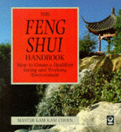 The Feng Shui Handbook: How to Create a Healthier Living and Working Environment