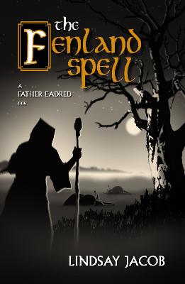 The Fenland Spell: A Father Eadred Tale - Jacob, Lindsay