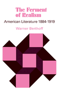 The Ferment of Realism: American Literature, 1884-1919