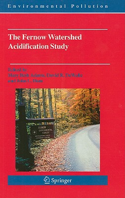 The Fernow Watershed Acidification Study - Adams, Mary Beth (Editor), and Dewalle, David R (Editor), and Hom, John L (Editor)