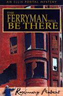 The Ferryman Will Be There