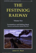 The Festiniog Railway: Locomotives at Rolling Stock Quarries and Branches Rebirth 1954-1974