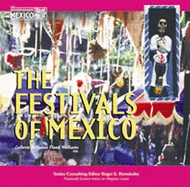 The Festivals of Mexico - Hernandez, Roger E (Editor), and Williams, Colleen Madonna Flood