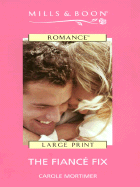 The Fiance Fix - Mortimer, Carole