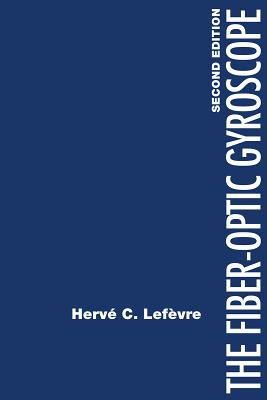 The Fiber-Optic Gyroscope - Lefevre, Herve C