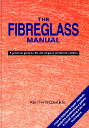 The Fibreglass Manual: A Practical Guide to the Use of Glass Reinforced Plastics