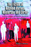 The Fiction of Rushdie, Barnes, Winterson and Carter: Breaking Cultural and Literary Boundaries in the Work of Four Postmodernists