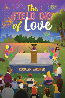 The Field Day of Love - Gardner, Rosalyn