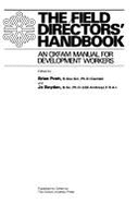 The Field Directors Handbook: An Oxfam Guide for Development Workers - Boyden, Jo, and Pratt, Brian