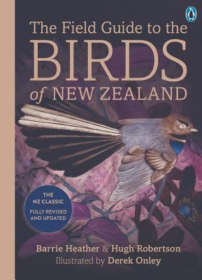 The Field Guide to the Birds of New Zealand - Heather, Barrie, and Robertson, Hugh