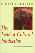The Field of Cultural Production: Essays on Art and Literature