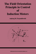 The Field Orientation Principle in Control of Induction Motors
