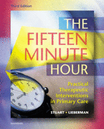 The Fifteen Minute Hour: Practical Therapeutic Interventions in Primary Care - Stuart, Marian R, and Lieberman, Joseph A, MD, MPH