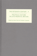 The Fifteenth Century IV: Political Culture in Late Medieval Britain