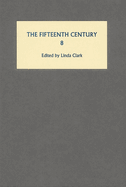 The Fifteenth Century VIII: Rule, Redemption and Representations in Late Medieval England and France