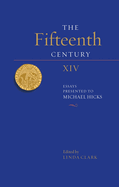 The Fifteenth Century XIV: Essays Presented to Michael Hicks