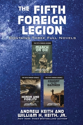 The Fifth Foreign Legion: Contains Three Full Novels - Keith, Andrew, and Keith, William H, Jr.