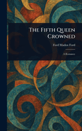 The Fifth Queen Crowned
