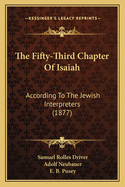 The Fifty-Third Chapter of Isaiah: According to the Jewish Interpreters (1877)