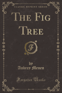 The Fig Tree (Classic Reprint)