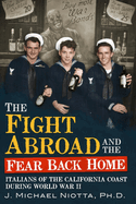 The Fight Abroad and the Fear Back Home: Italians of the California Coast During World War Two