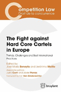 The Fight Against Hard Core Cartels in Europe: Trends, Challenges and Best International Practices