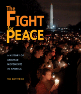 The Fight for Peace: A History of Anti-War Movements in America
