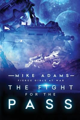 The Fight For The Pass - Adams, Mike