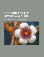 The Fight for the Republic in China