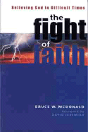 The fight of faith: believing God in difficult times