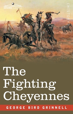 The Fighting Cheyennes - Grinnell, George Bird