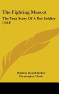 The Fighting Mascot: The True Story Of A Boy Soldier (1918)