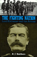 The Fighting Nation: Lord Kitchener and His Armies