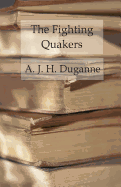 The Fighting Quakers: A True Story of the War for Our Union