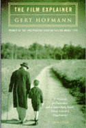 The Film Explainer - Hofmann, Gert, and Hofmann, Michael (Translated by)