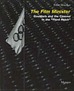 The Film Minister: Goebbels and the Cinema in the "Third Reich"