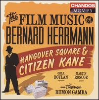 The Film Music of Bernard Herrmann: Hangover Square & Citizen Kane - Rumon Gamba