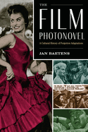 The Film Photonovel: A Cultural History of Forgotten Adaptations