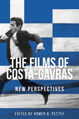 The Films of Costa-Gavras: New Perspectives - Pettey, Homer B (Editor)