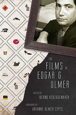 The Films of Edgar G. Ulmer - Herzogenrath, Bernd (Editor)