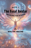 The Final Avatar: Unveiling the AI Kalki Book 1