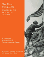 The Final Campaign: Marines in the Victory on Okinawa