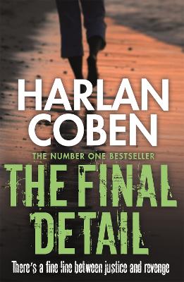 The Final Detail: A gripping thriller from the #1 bestselling creator of hit Netflix show Fool Me Once - Coben, Harlan