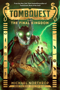 The Final Kingdom (Tombquest, Book 5): Volume 5