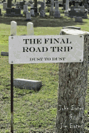 The Final Road Trip: Dust To Dust