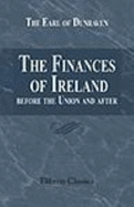 The Finances of Ireland Before the Union and After
