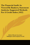 The Financial Audit As Viewed By Bankers, Statement Analysis, Suggested Methods For A Credit Index (1922)
