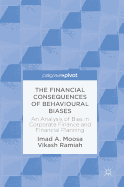 The Financial Consequences of Behavioural Biases: An Analysis of Bias in Corporate Finance and Financial Planning