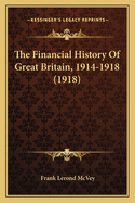 The Financial History of Great Britain, 1914-1918 (1918)